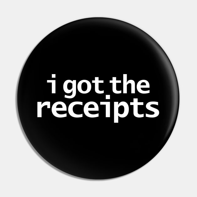 I Got The Receipts Pin by ellenhenryart