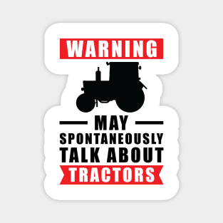 Warning May Spontaneously Talk About Tractors Magnet