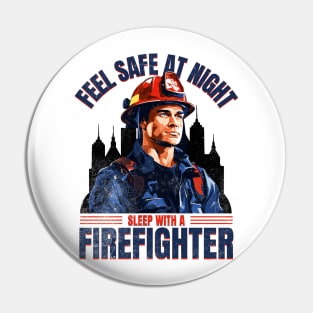 Sleep With a Firefighter Pin