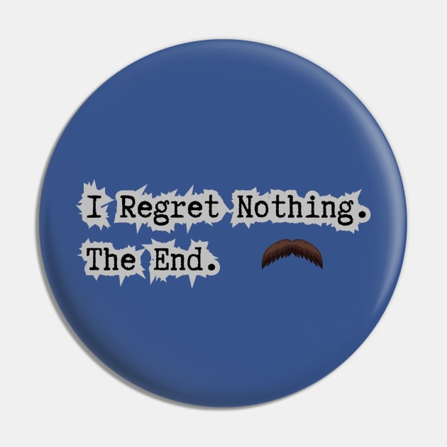 I Regret Nothing. Pin by Spatski