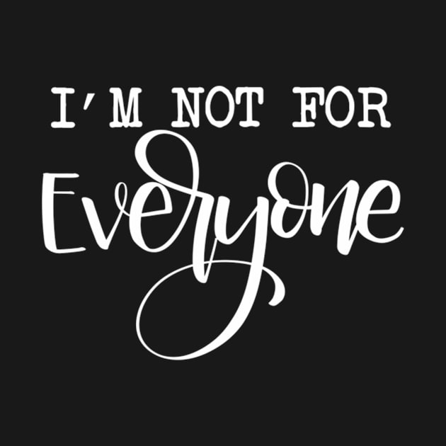 I'M Not For Everyone A Hand Lettered by klei-nhanss