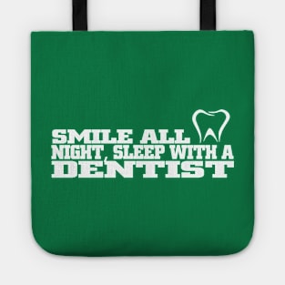 Smile All Night, Sleep With A Dentist Tote