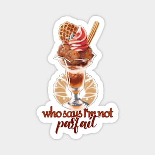 A Perfect Parfait Magnet