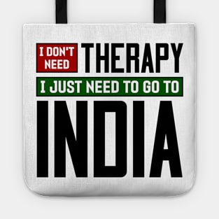 I don't need therapy, I just need to go to India Tote