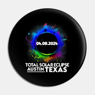 Total Solar Eclipse Austin Texas April 8 2024 Totality Pin