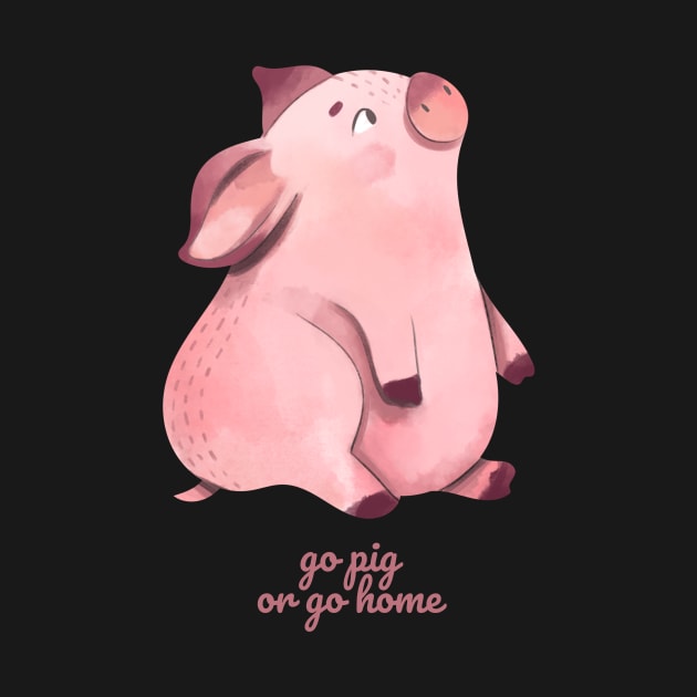 Go Pig or Go Home by nathalieaynie