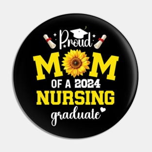 Proud mom of a class 2024 nursing graduate graduation Pin