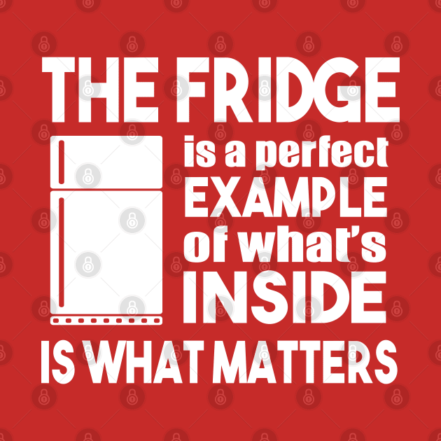 The Fridge Is A Perfect Example by kimmieshops