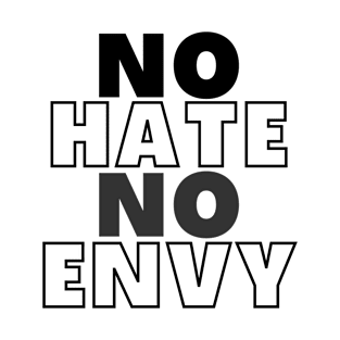 No Hate No Envy T-Shirt