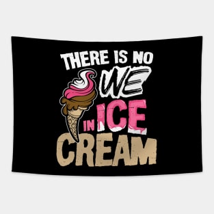 There is No We in Ice Cream Tapestry