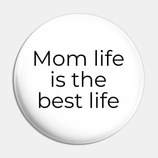 Mom life is the best life Pin