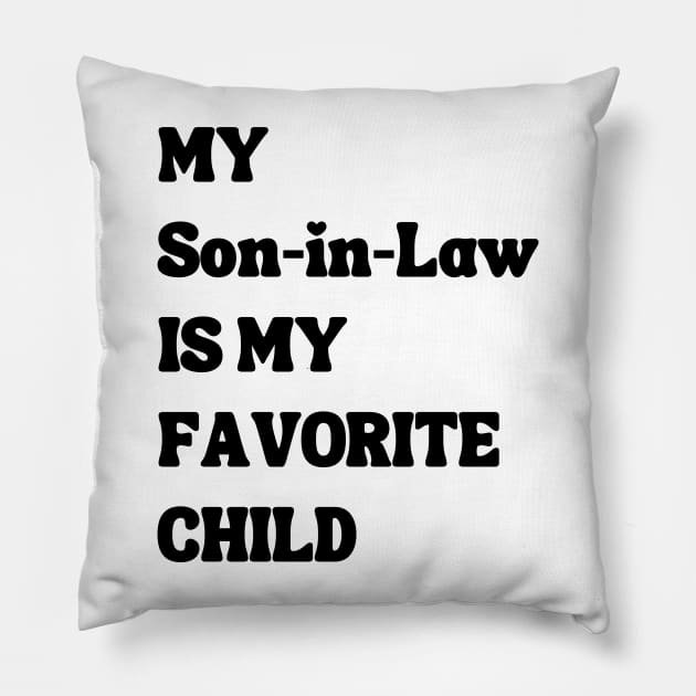 My Son In Law Is My Favorite Child Pillow by Xtian Dela ✅