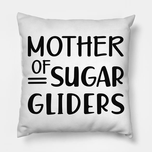 Sugar Glider Mom - Mother of sugar gliders Pillow by KC Happy Shop