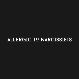 Allergic to Narcissists Co. Shirt T-Shirt