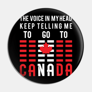 GO TO CANADA T SHIRT TRAVELS MOTIVATIONAL QUOTES Pin