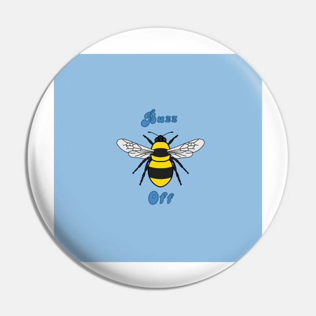 Buzz off Pin by Jasmwills