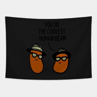 You're the coolest human bean Tapestry