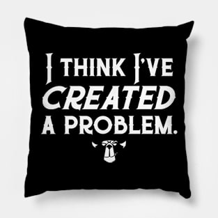 I think I've created a problem Pillow