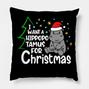 I Want A Hippopotamus For Christmas Pillow