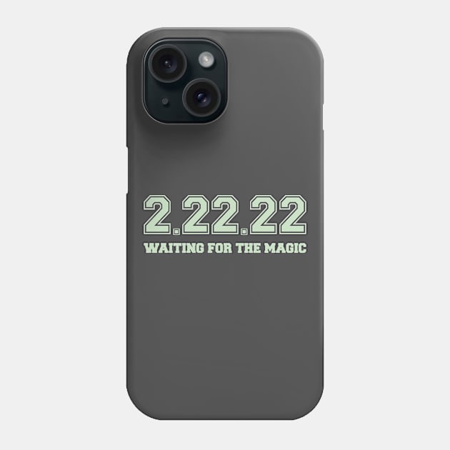 2.22.22 Phone Case by Dreamteebox