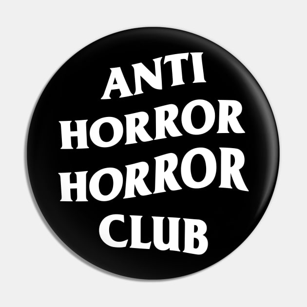 Anti Horror Horror Club Pin by TheFinalBoys