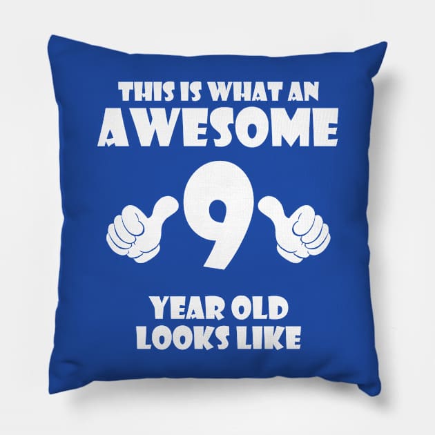 This is What an Awesome 9 Year Old Looks Like Pillow by Malame