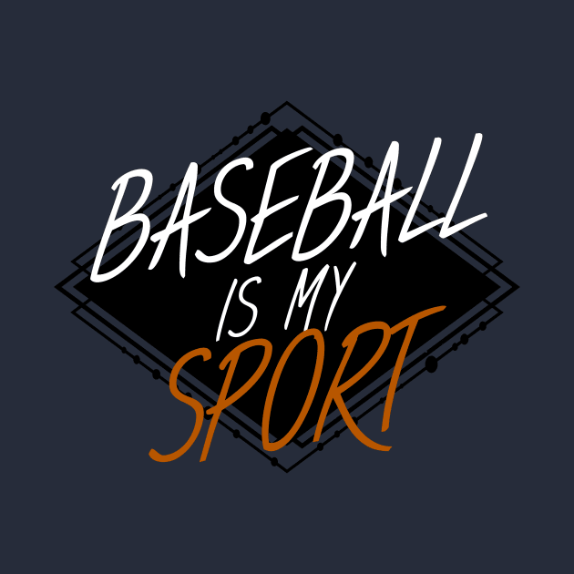Baseball is my sport by maxcode