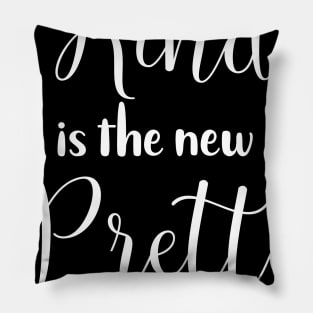 Kind is the New Pretty Pillow