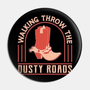 Walking Through The Dusty Roads Pin