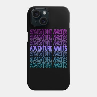 Adventure Awaits Repeat Text Phone Case