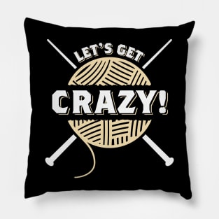 Let's Get Crazy! Pillow