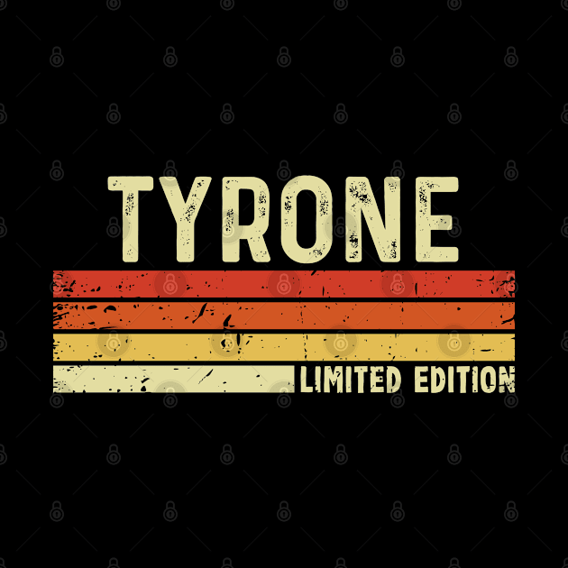 Tyrone Name Vintage Retro Limited Edition Gift by CoolDesignsDz