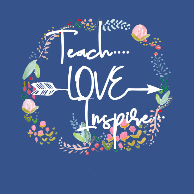 Discover Teach Love Inspire Teacher Inspirational Quote Motivation - Teacher - T-Shirt