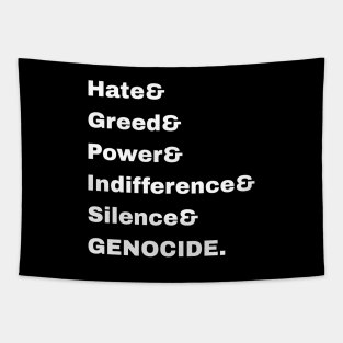 Hate& Greed& Power& Indifference& Silence& GENOCIDE. - Front Tapestry