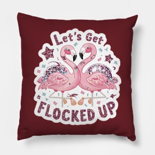 Lets Get Flocked Up Glitter Edition Pillow
