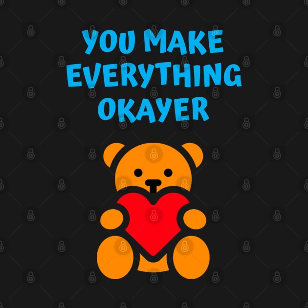 You Make Everything Okayer by Rusty-Gate98