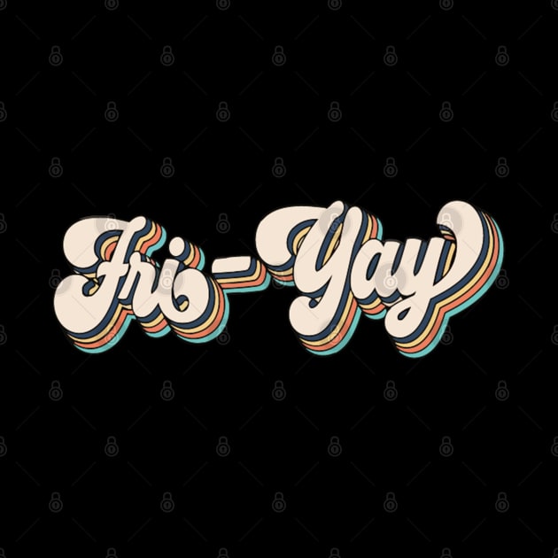 Fri-Yay by LEMOUS TEES