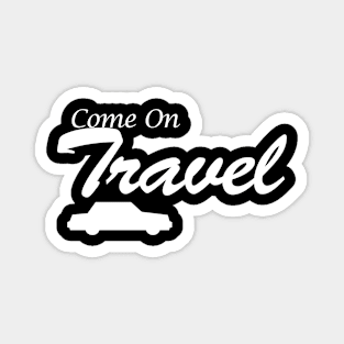 come on travel Magnet