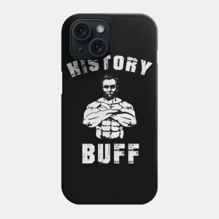 Abraham Lincoln The Swole History Buff Funny Pun Phone Case