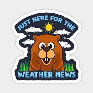 Groundhog Day Just Here For Te Weather News Magnet