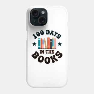 100 Days in the Books Reading Teacher 100th Day of School Phone Case
