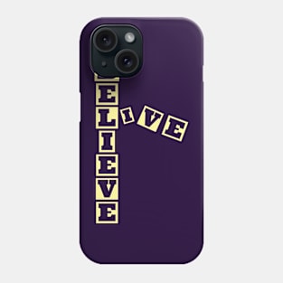 Believe Phone Case