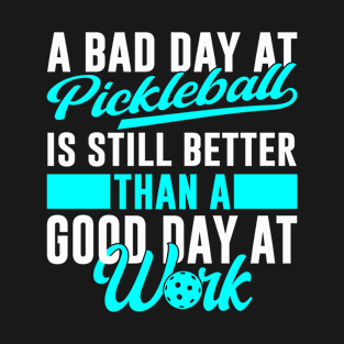 A Bad Day at Pickleball Funny Pickleball Men T-Shirt