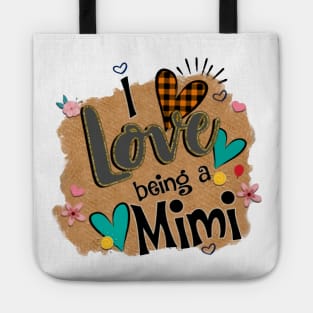 I Love Being A Mimi - I Love Being Tote