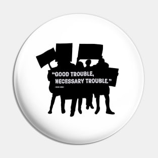 good trouble - john lewis Pin