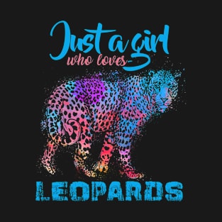 Just A Girl Who Loves Leopard Funny Gift T-Shirt