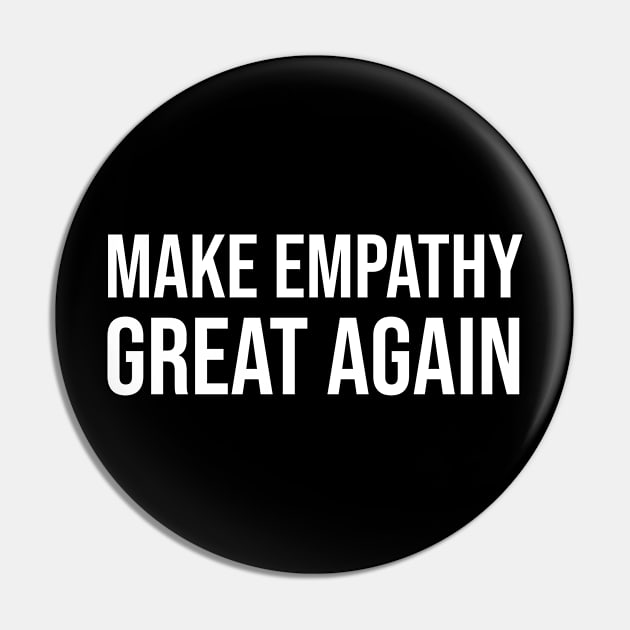 Make Empathy Great Again Pin by ForYouByAG