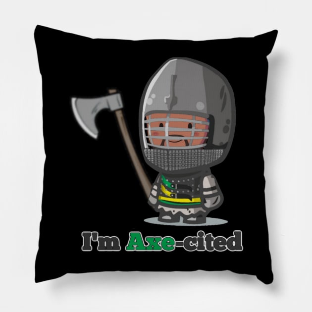 I'm Axe-cited Pillow by Simply_samurai