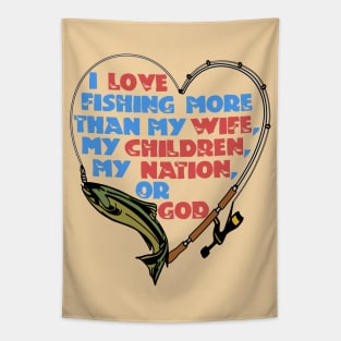 I Love Fishing More Than My Wife Tapestry