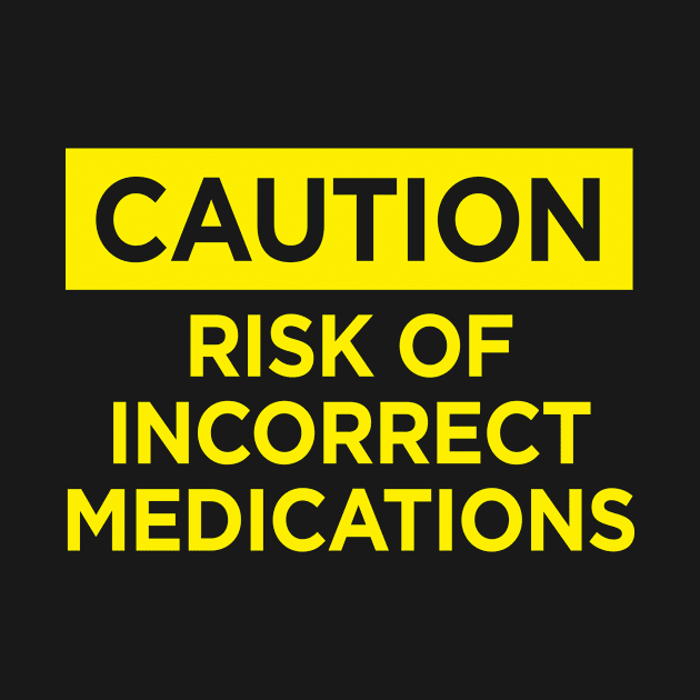 Risk of incorrect medications by aniza